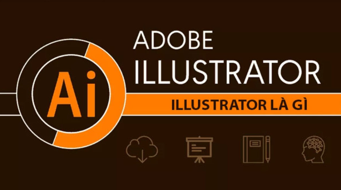ADOBE LLLUSTRATOR LÀ GÌ? NHỮNG TÍNH NĂNG NỔI BẬT 1 Phần mềm Adobe Illustrator là gì
