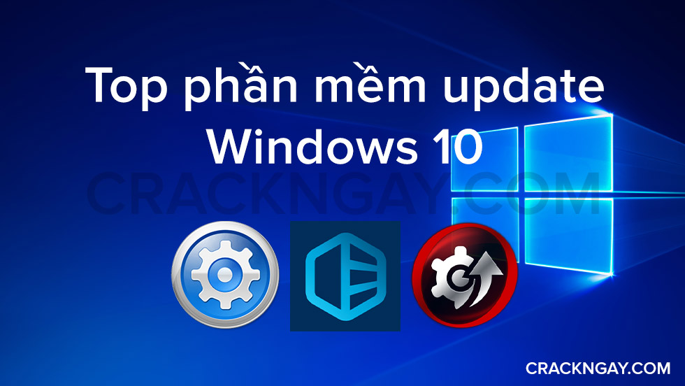 Top phan mem update window 10 tot nhat