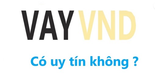 Vay Vnd có uy tín không