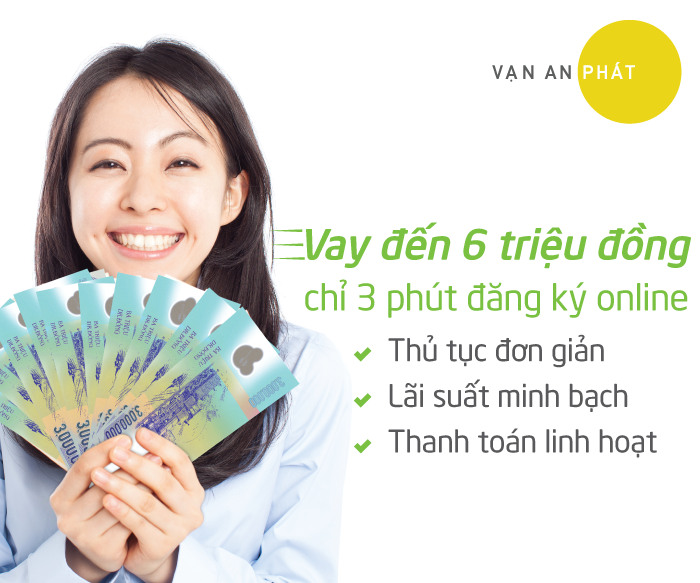Hướng Dẫn Vay Tiền Online Qua Vạn An Phát: Lãi Suất, Điều Kiện, Quy Trình